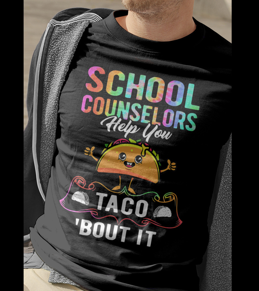 School Counselors Help You Taco 'Bout It T-Shirt
