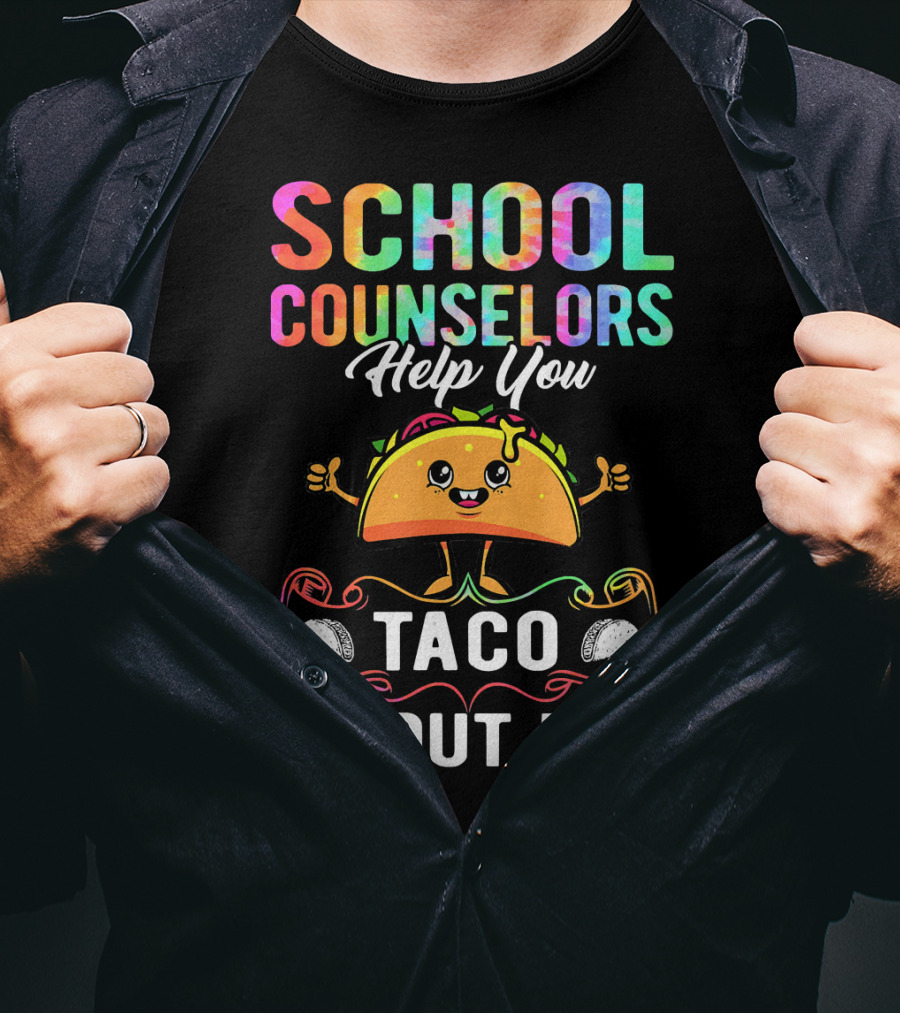 School Counselors Help You Taco 'Bout It T-Shirt