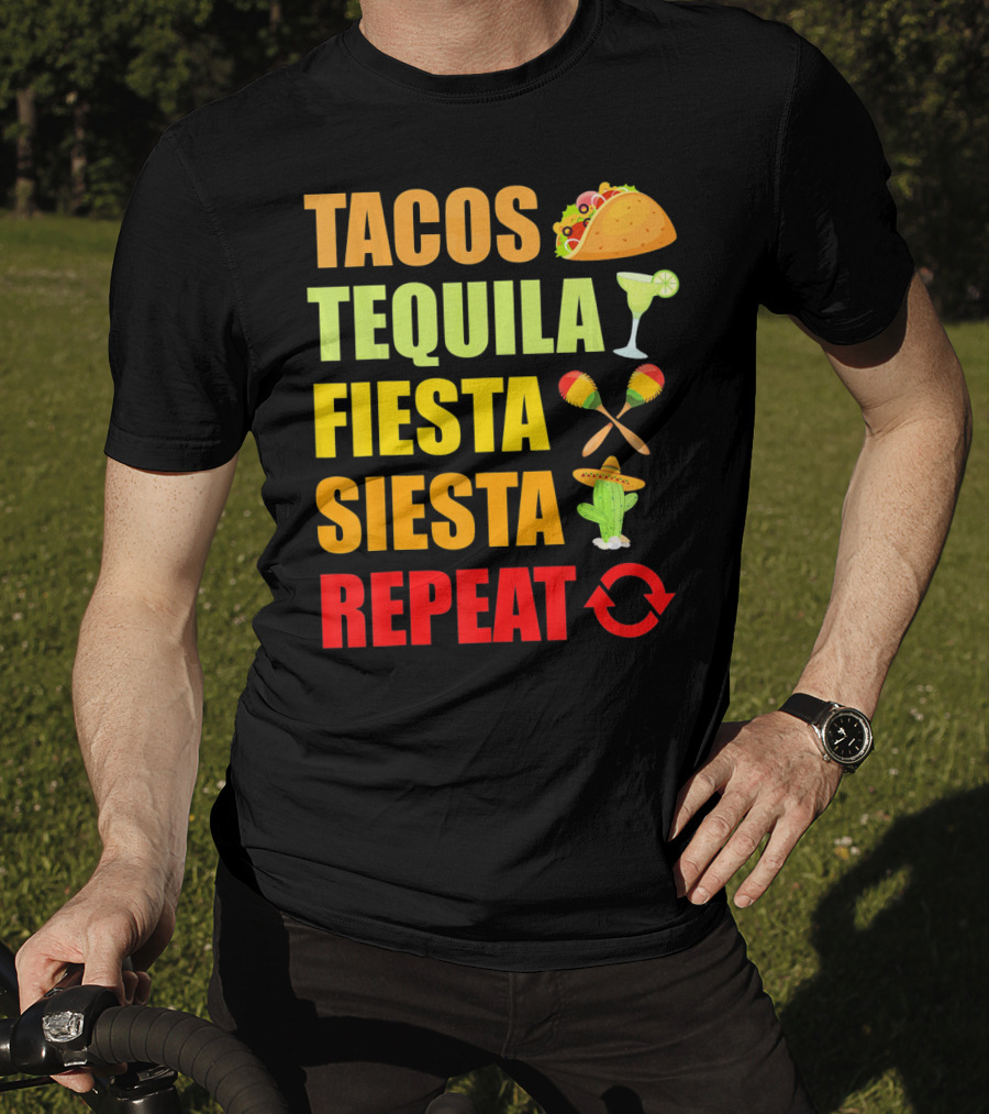 Tacos Tequila Fiesta Siesta Repeat Cinco Funny T-Shirt