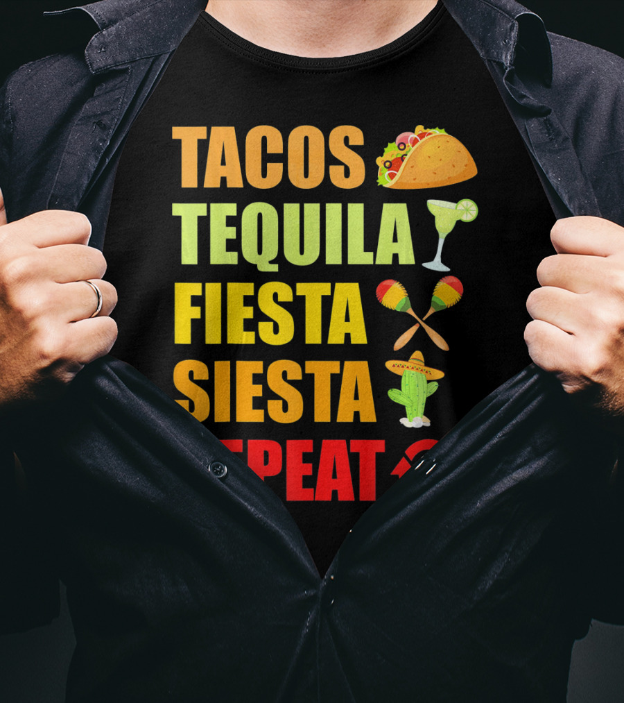 Tacos Tequila Fiesta Siesta Repeat Cinco Funny T-Shirt