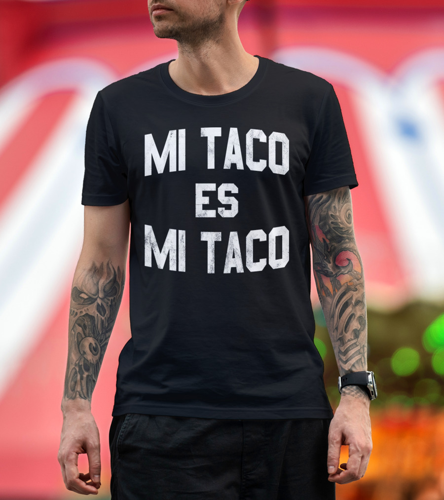 Mi Taco Es Mi Taco Funny Cinco De Mayo T-Shirt