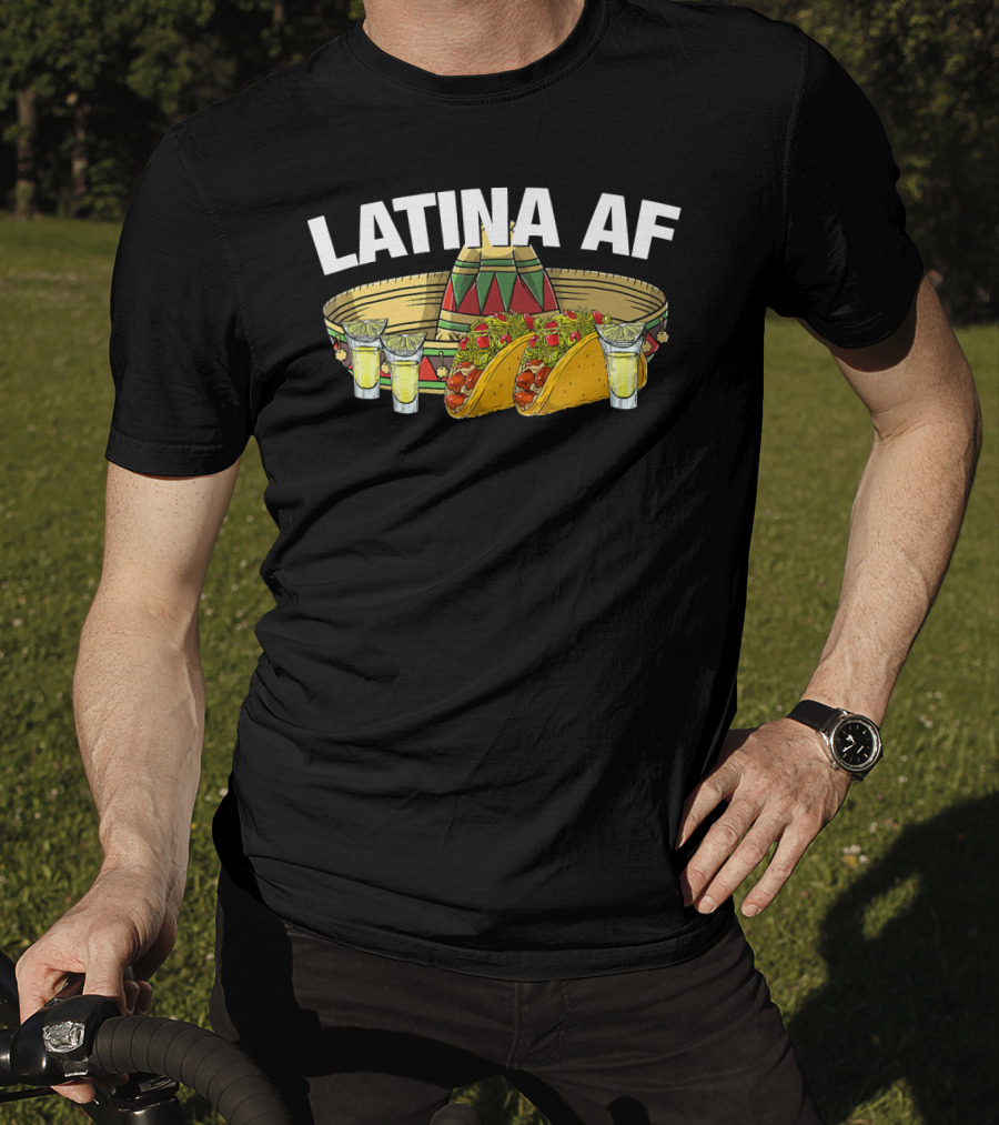 Latina AF Sombrero Tacos And Tequila Fiesta T-Shirt