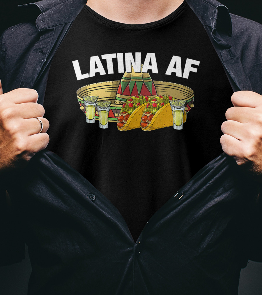 Latina AF Sombrero Tacos And Tequila Fiesta T-Shirt