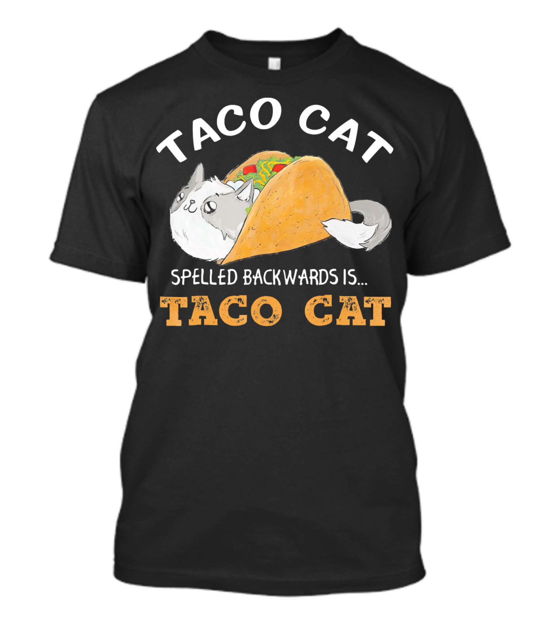 Taco Cat Spelled Backwards Is Taco Cat Palindrome T-Shirt