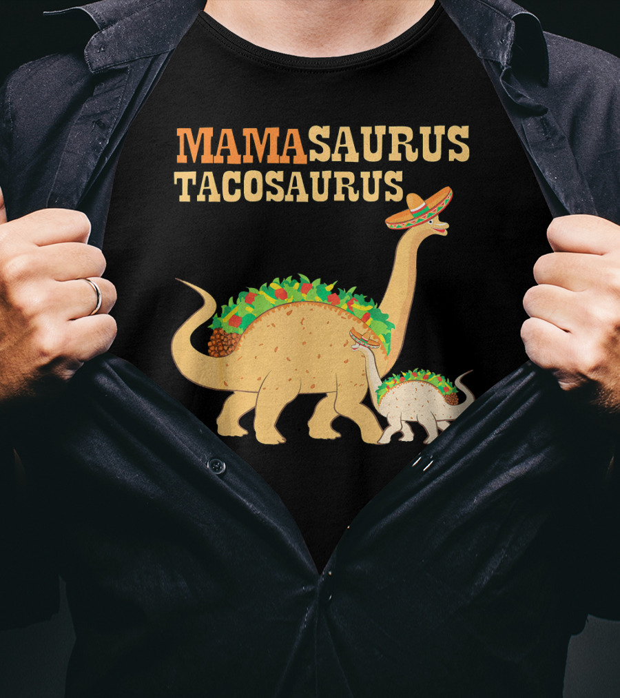 Mamasaurus Tacosaurus Dinosaur Family With Sombrero And Taco Decorations T-Shirt