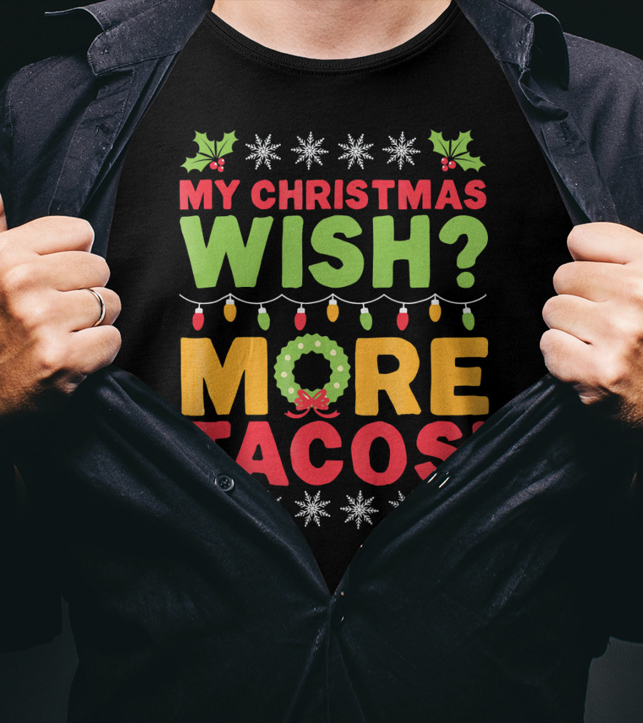 My Christmas Wish More Tacos T-Shirt