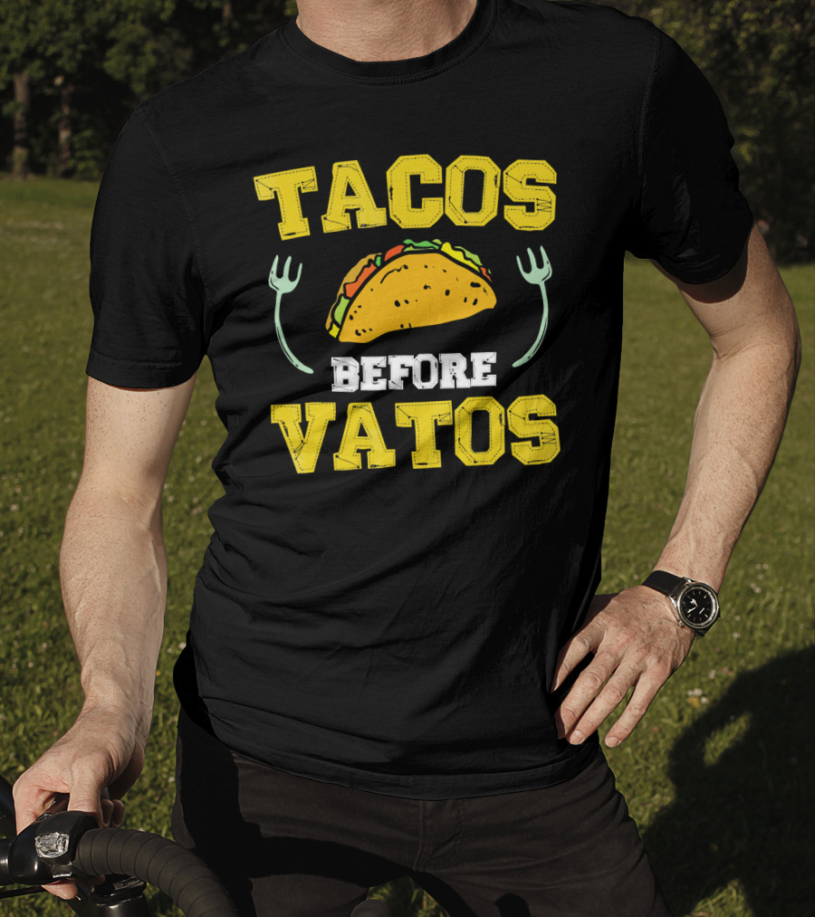 Tacos Before Vatos Funny Taco Lover T-Shirt
