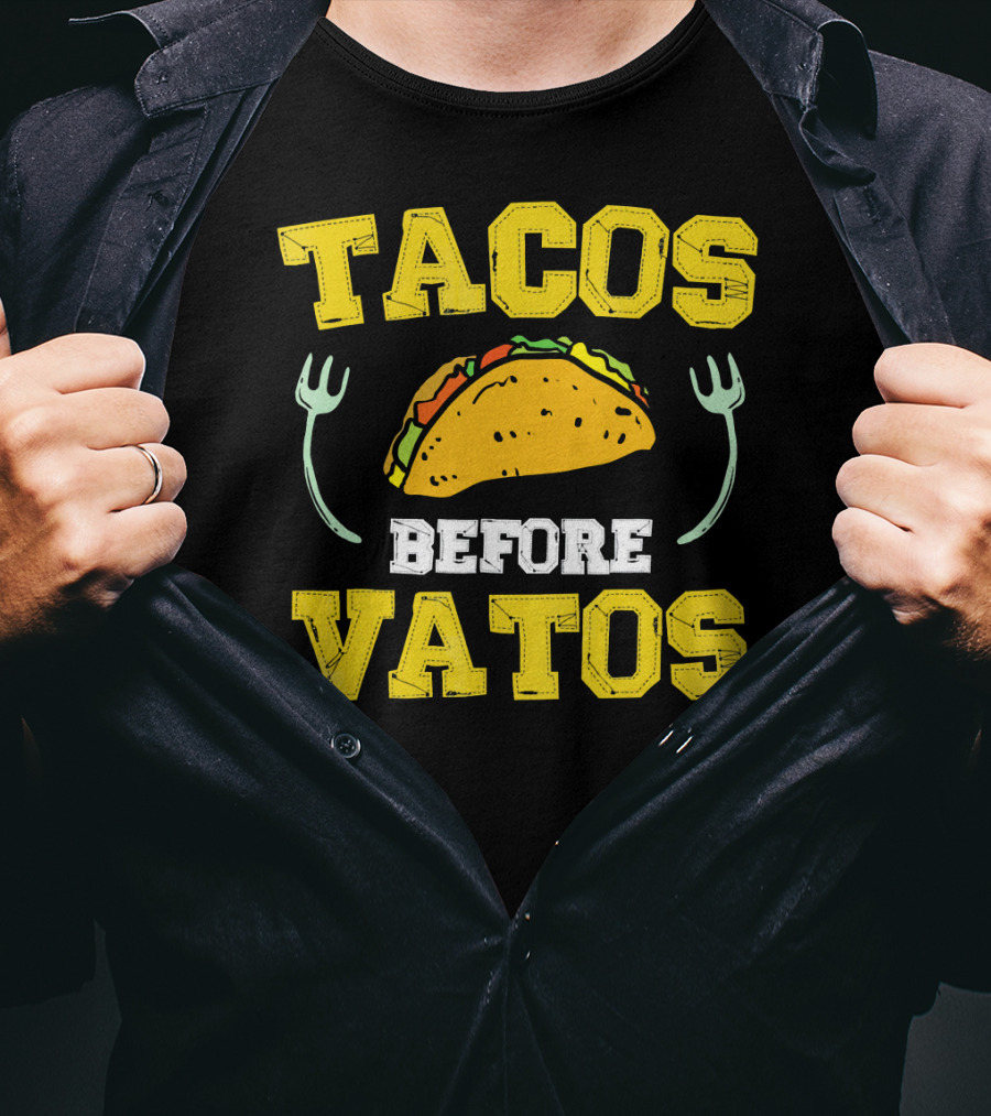 Tacos Before Vatos Funny Taco Lover T-Shirt