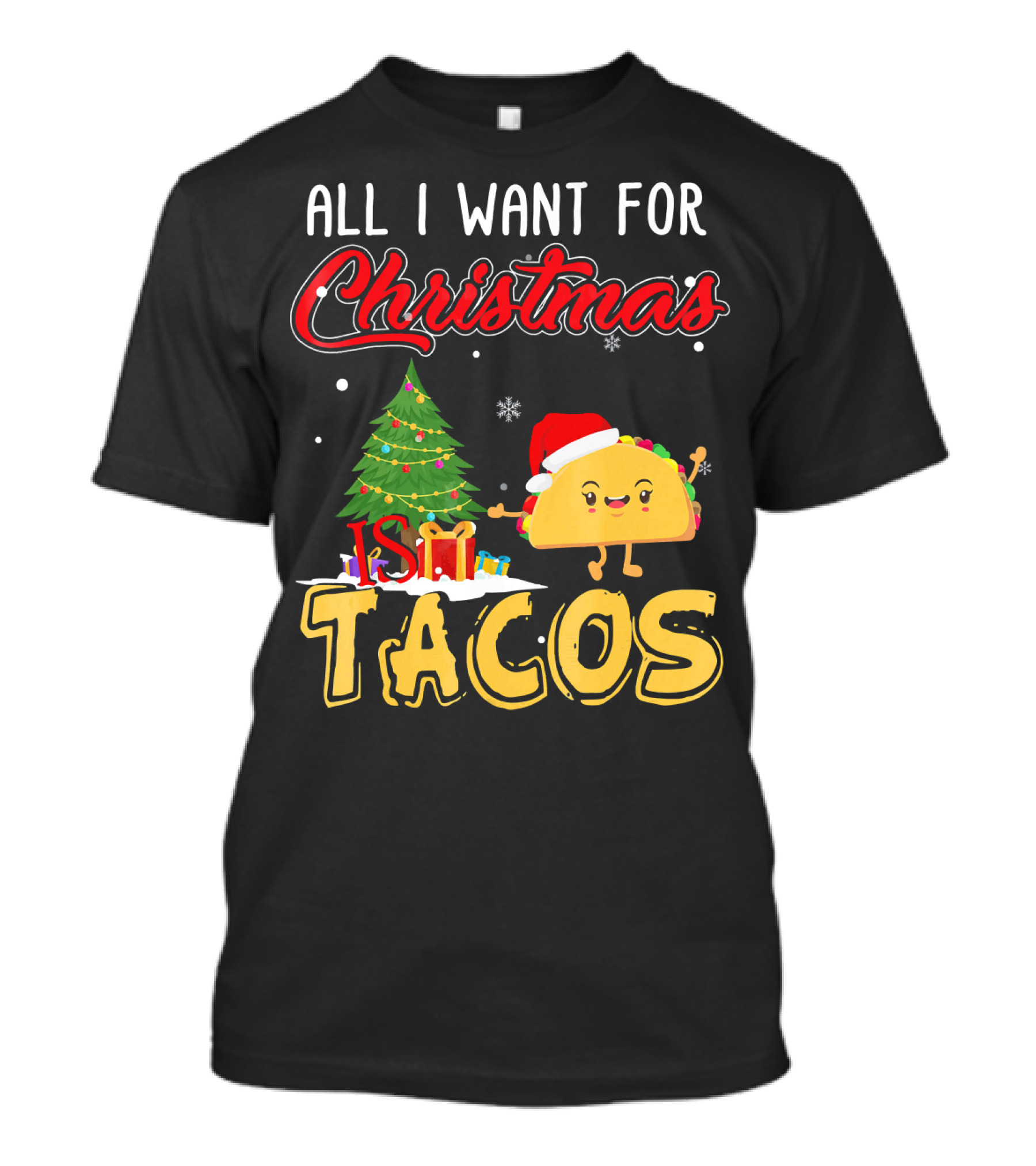 All I Want For Christmas Is Tacos With Festive Taco And Christmas Tree T-Shirt
