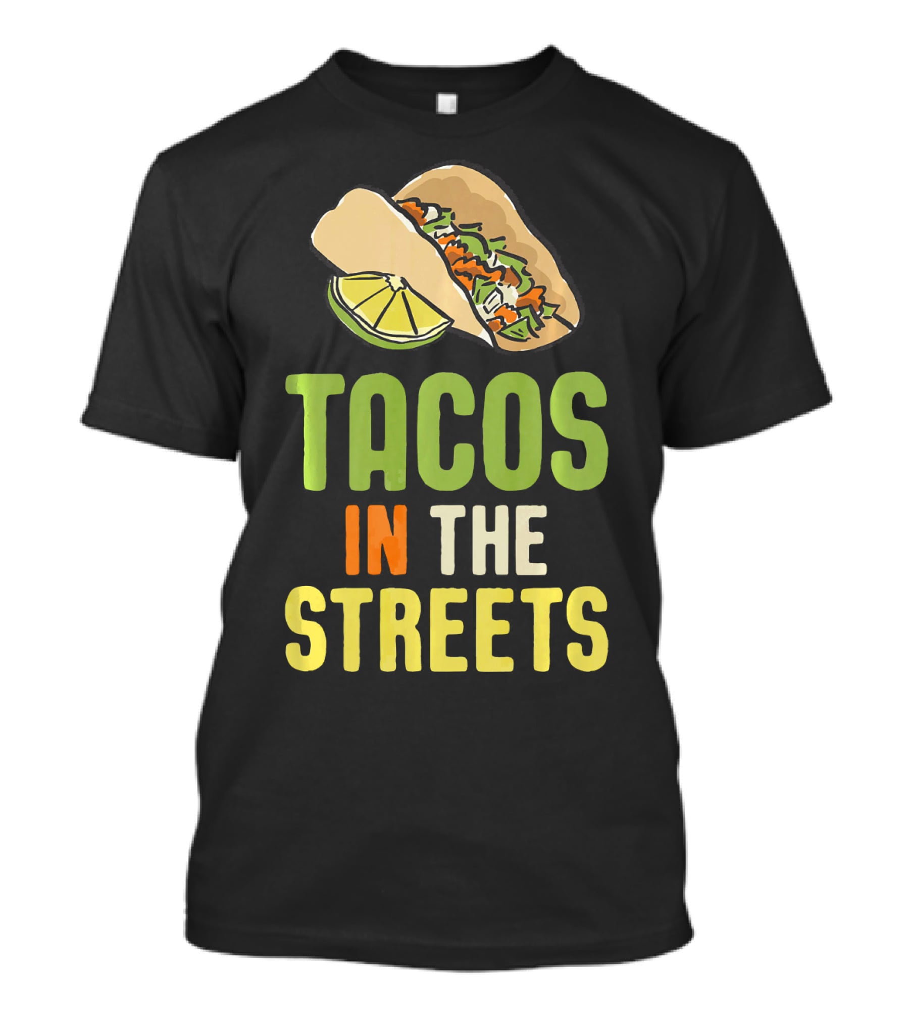 Tacos In The Streets Street Taco Lime Slice Mexican Food T-Shirt