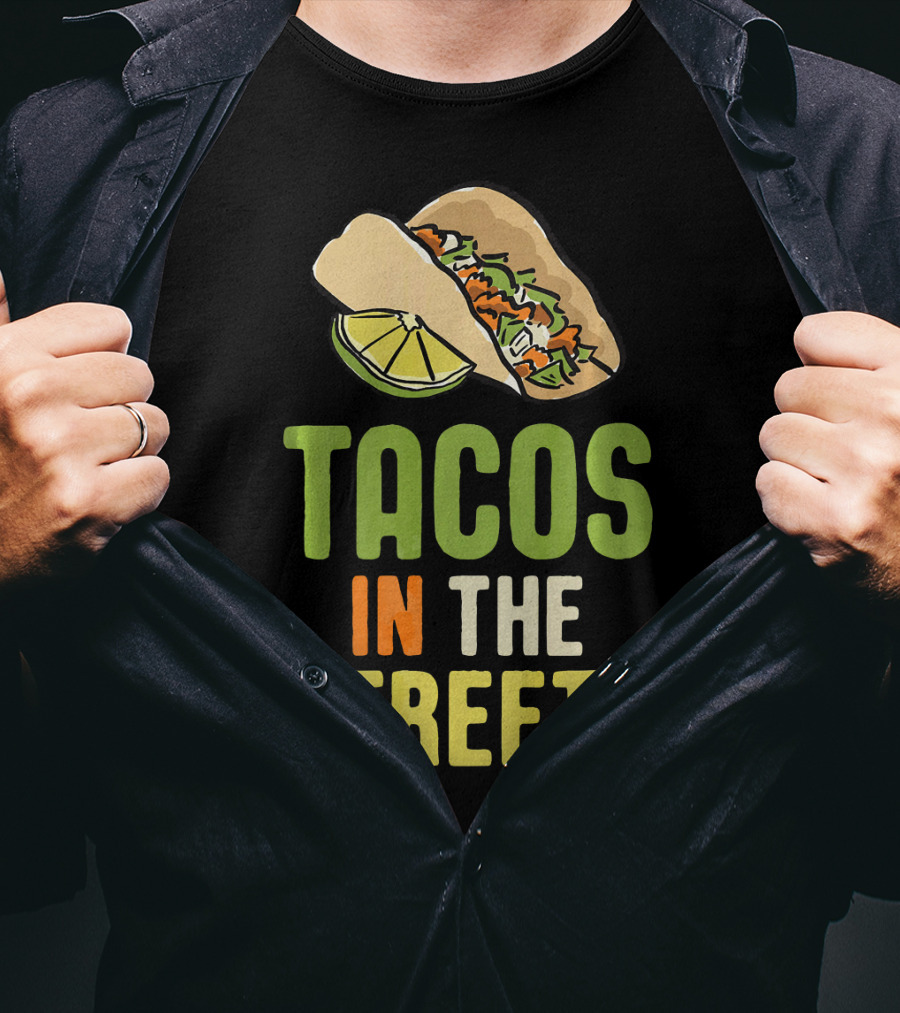 Tacos In The Streets Street Taco Lime Slice Mexican Food T-Shirt