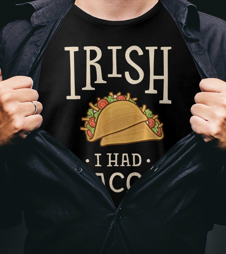 Irish I Had Tacos St Patricks Day Funny T-Shirt
