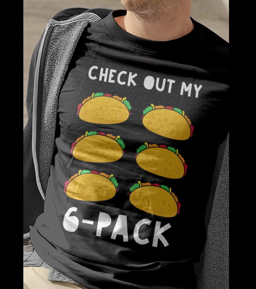 Check Out My 6-Pack Funny Taco Food Tacos Humor T-Shirt