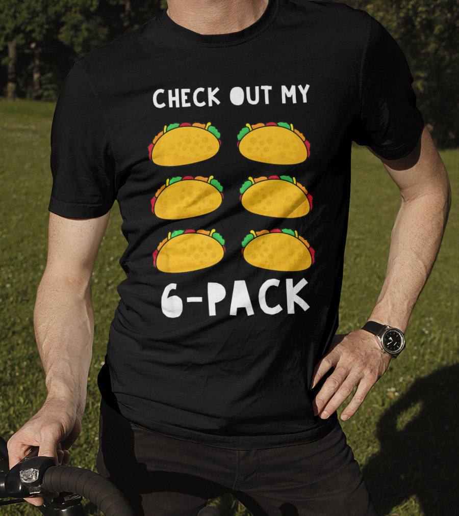 Check Out My 6-Pack Funny Taco Food Tacos Humor T-Shirt