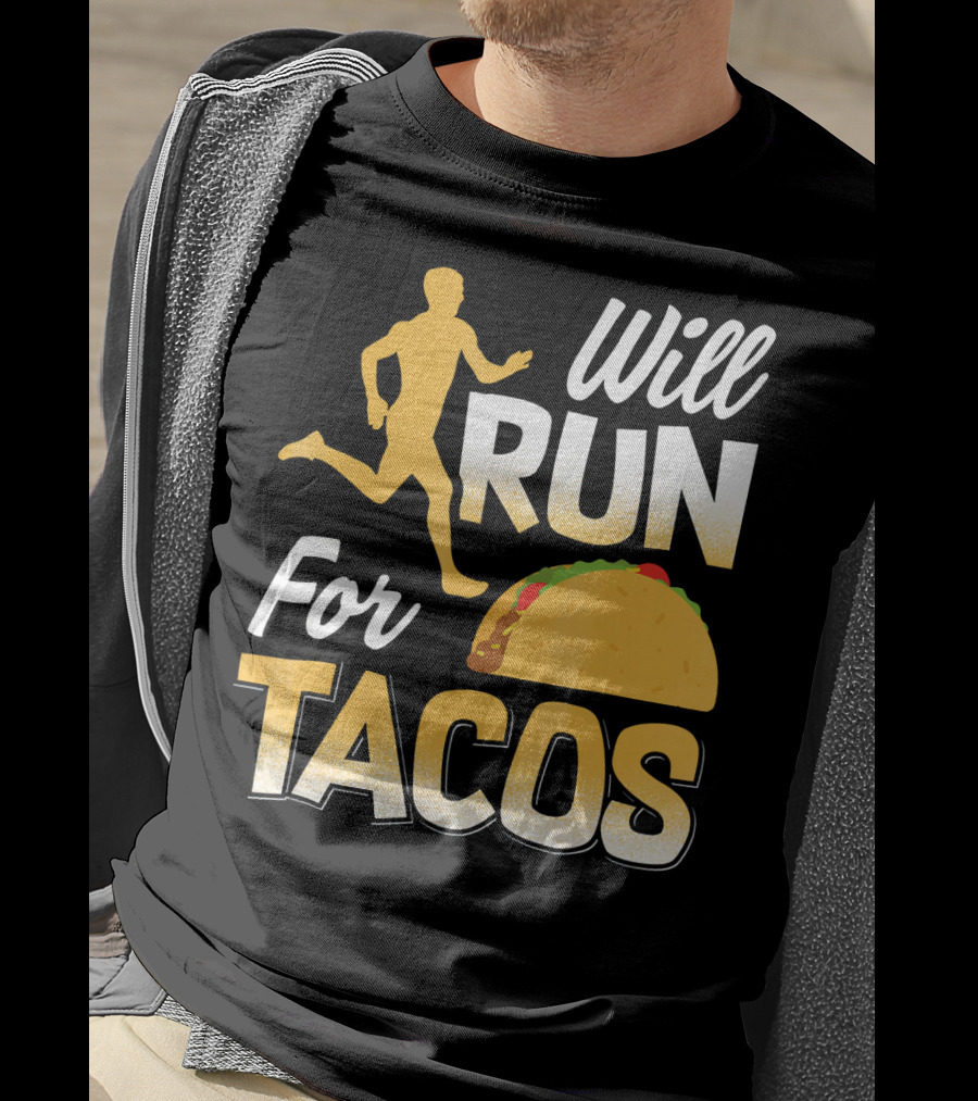 Will Run For Tacos T-Shirt