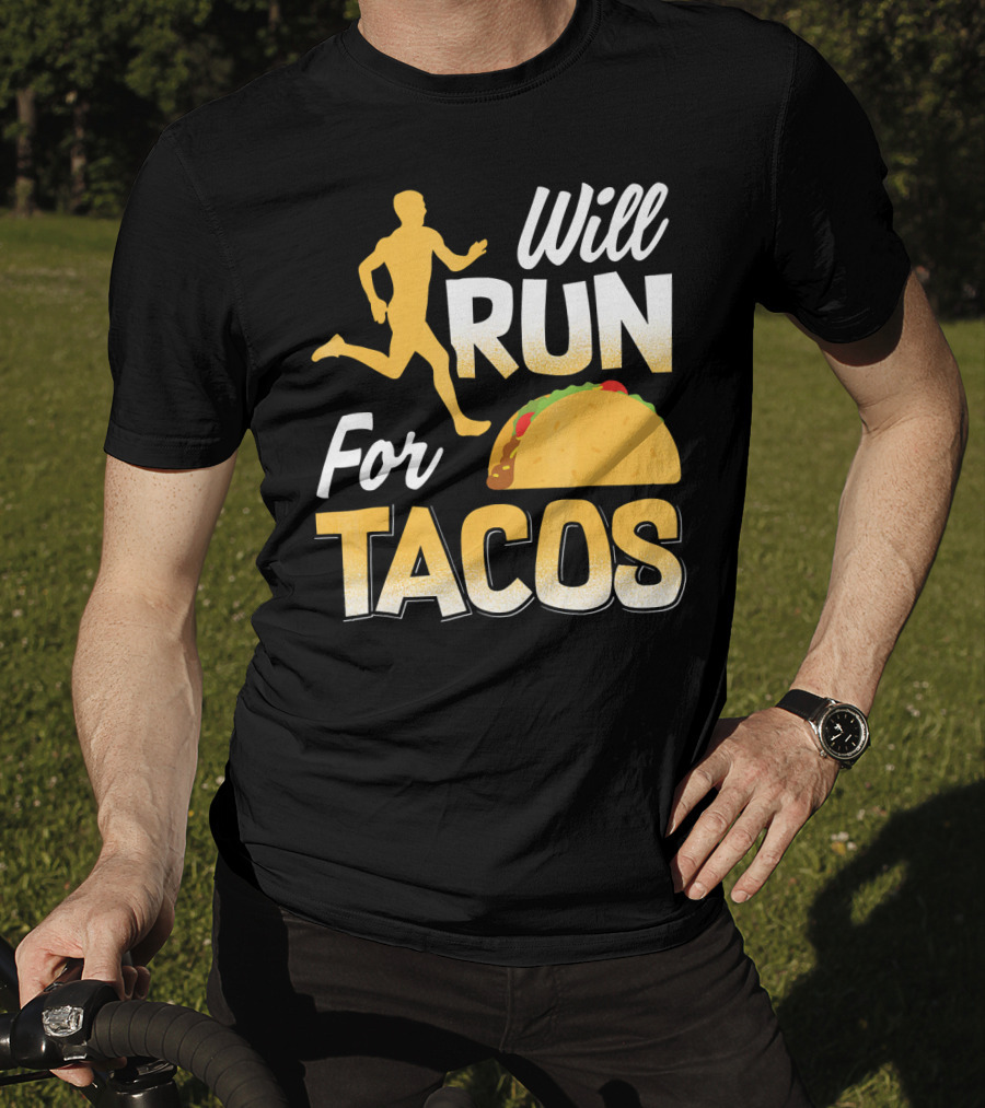 Will Run For Tacos T-Shirt
