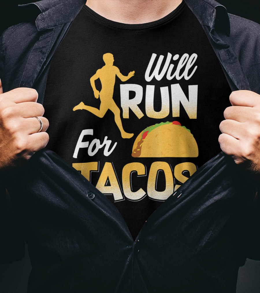Will Run For Tacos T-Shirt