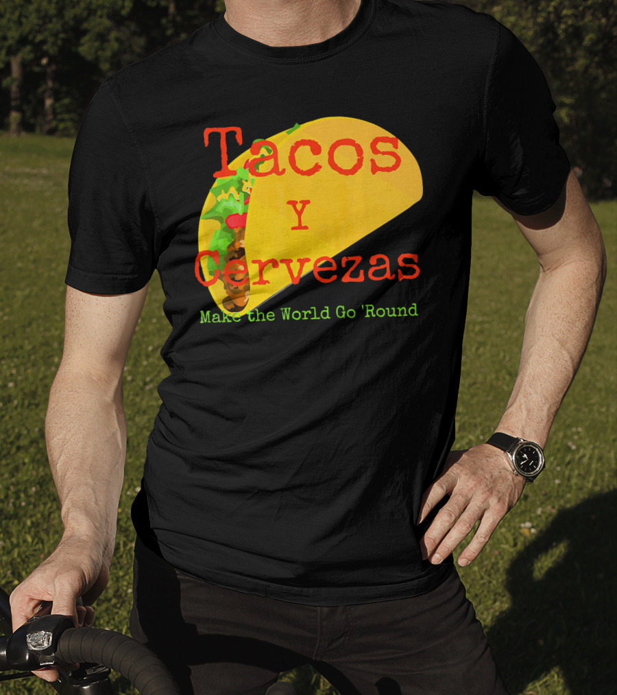 Tacos Y Cervezas Make The World Go 'Round Funny Mexican T-Shirt