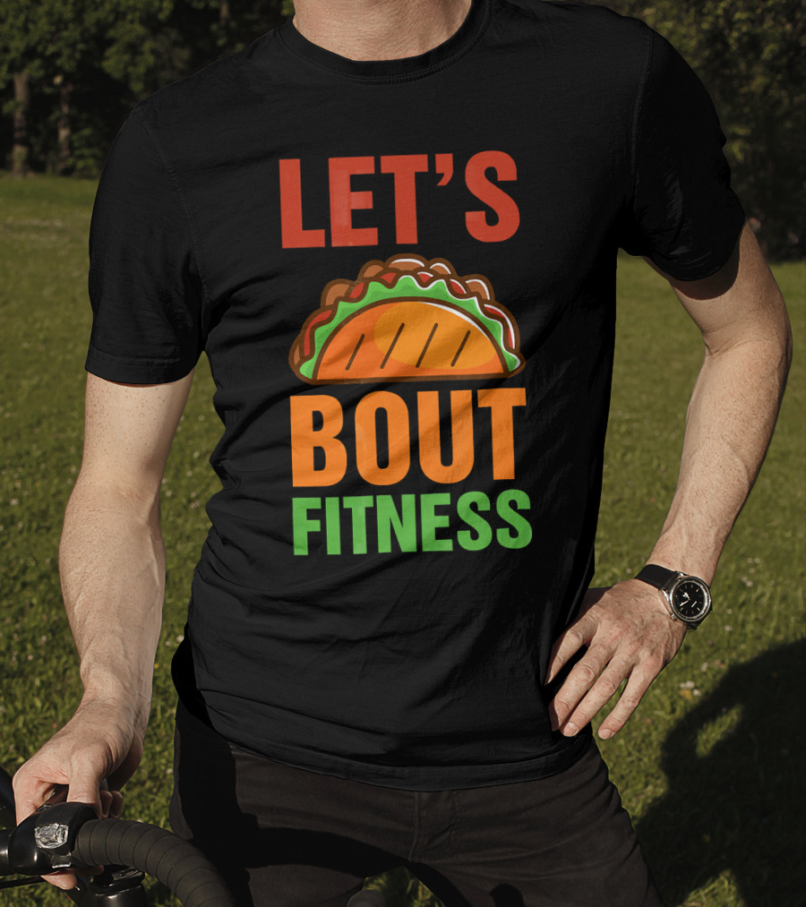 Let's Taco Talk About Fitness Funny Gym T-Shirt