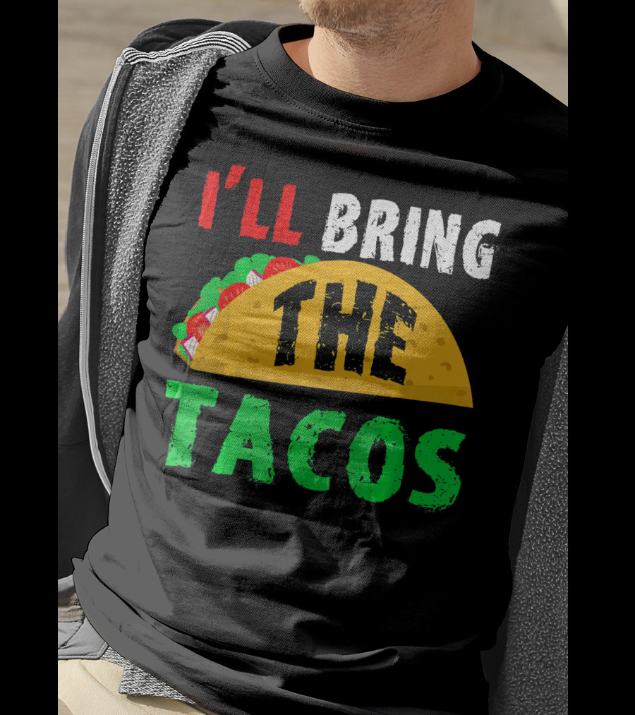 Taco Night I'll Bring The Tacos Funny Tac Fiesta T-Shirt