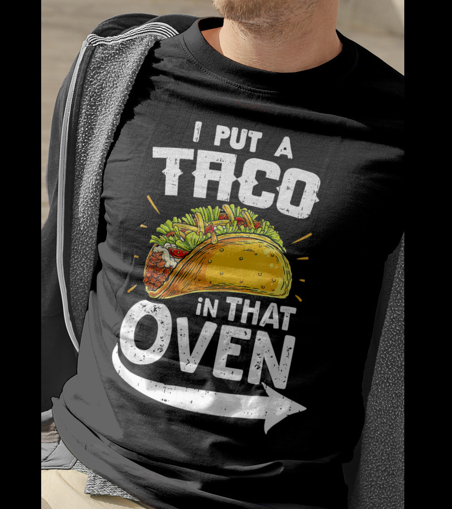 I Put A Taco In That Oven Pregnancy Announcement T-Shirt