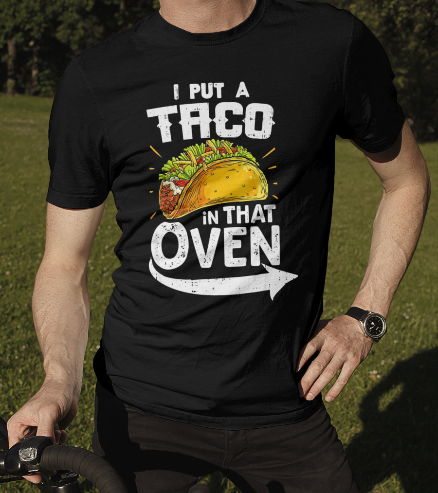 I Put A Taco In That Oven Pregnancy Announcement T-Shirt