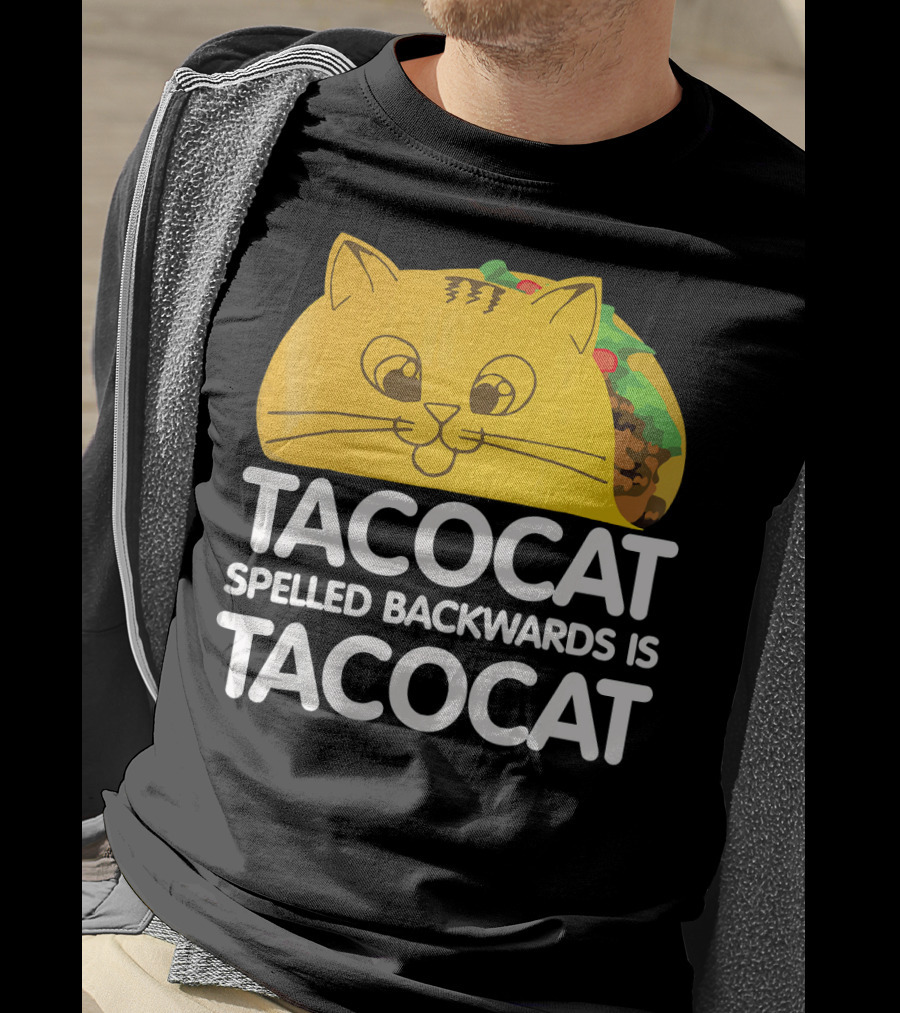 Taco Cat Spelled Backwards Is Tacocat Funny Graphic Taco And Cat Lovers T-Shirt