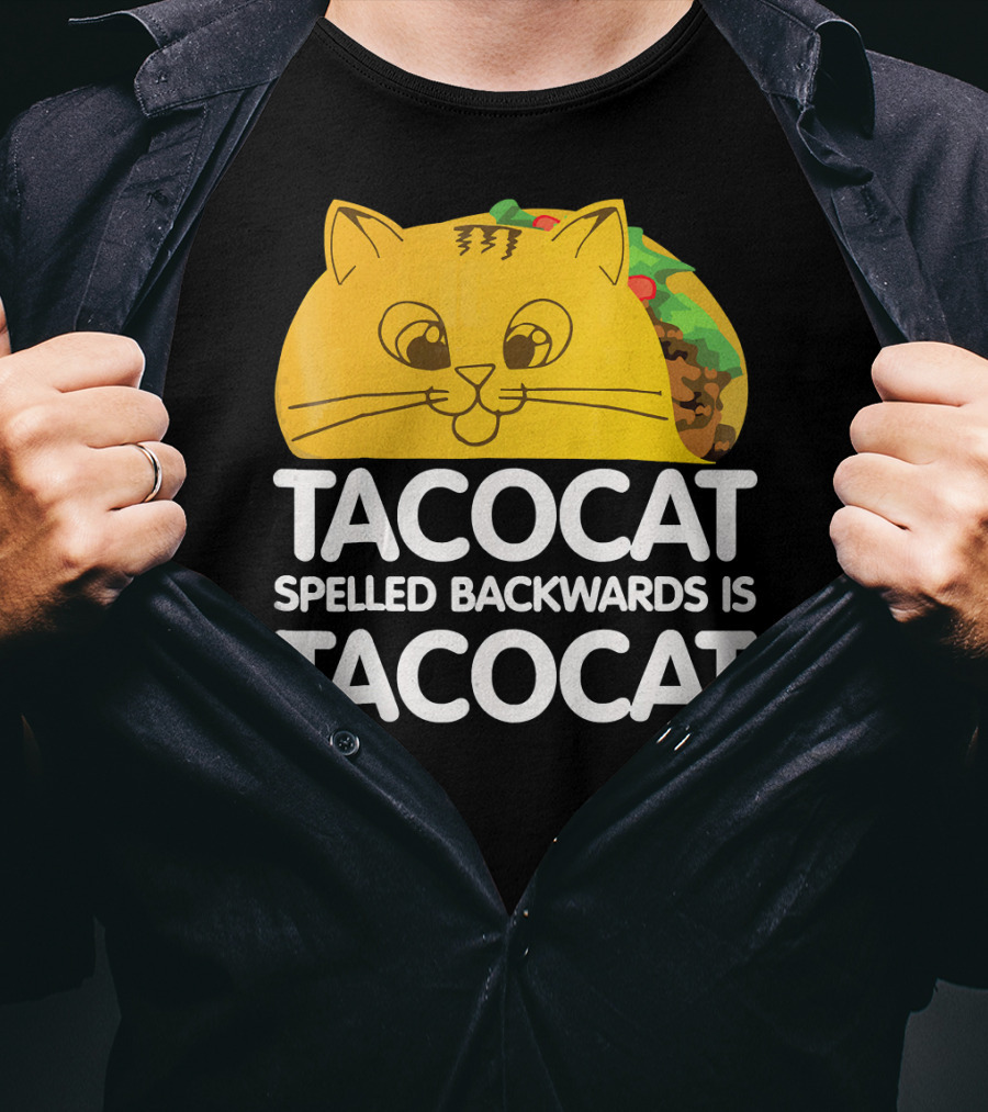 Taco Cat Spelled Backwards Is Tacocat Funny Graphic Taco And Cat Lovers T-Shirt