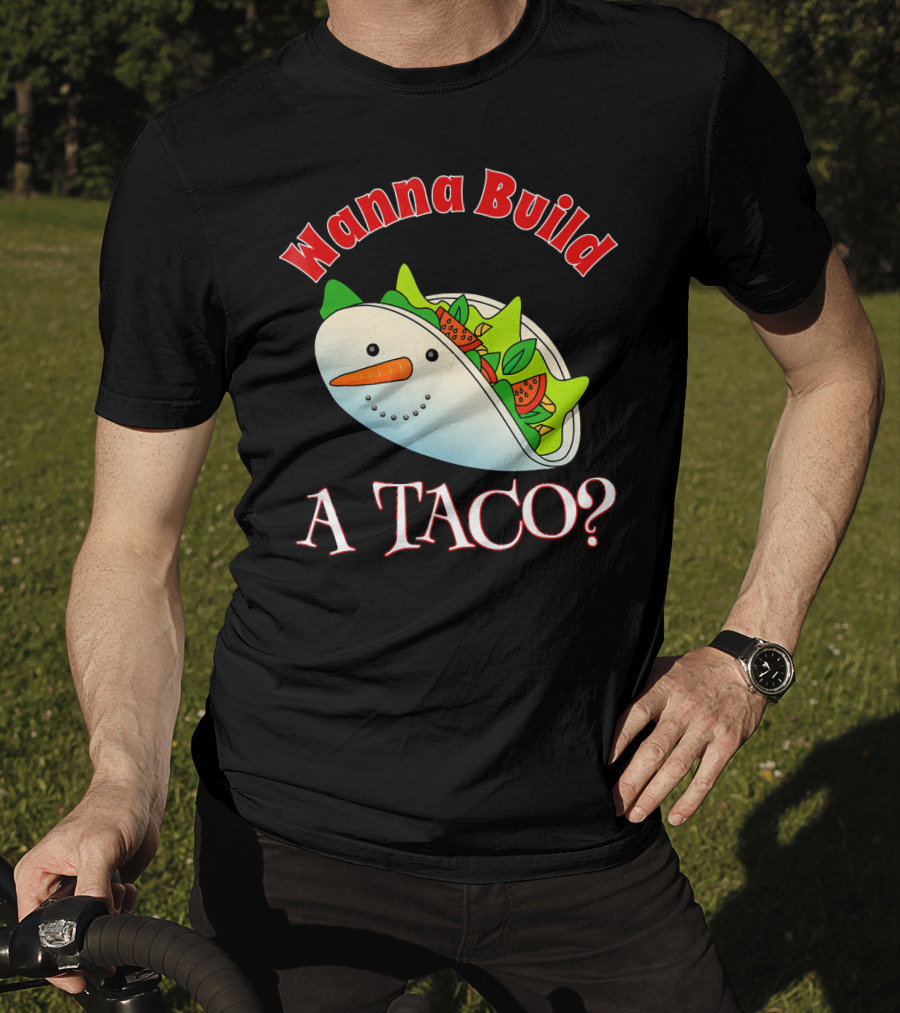 Wanna Build A Taco? Funny Christmas Snowman Taco T-Shirt