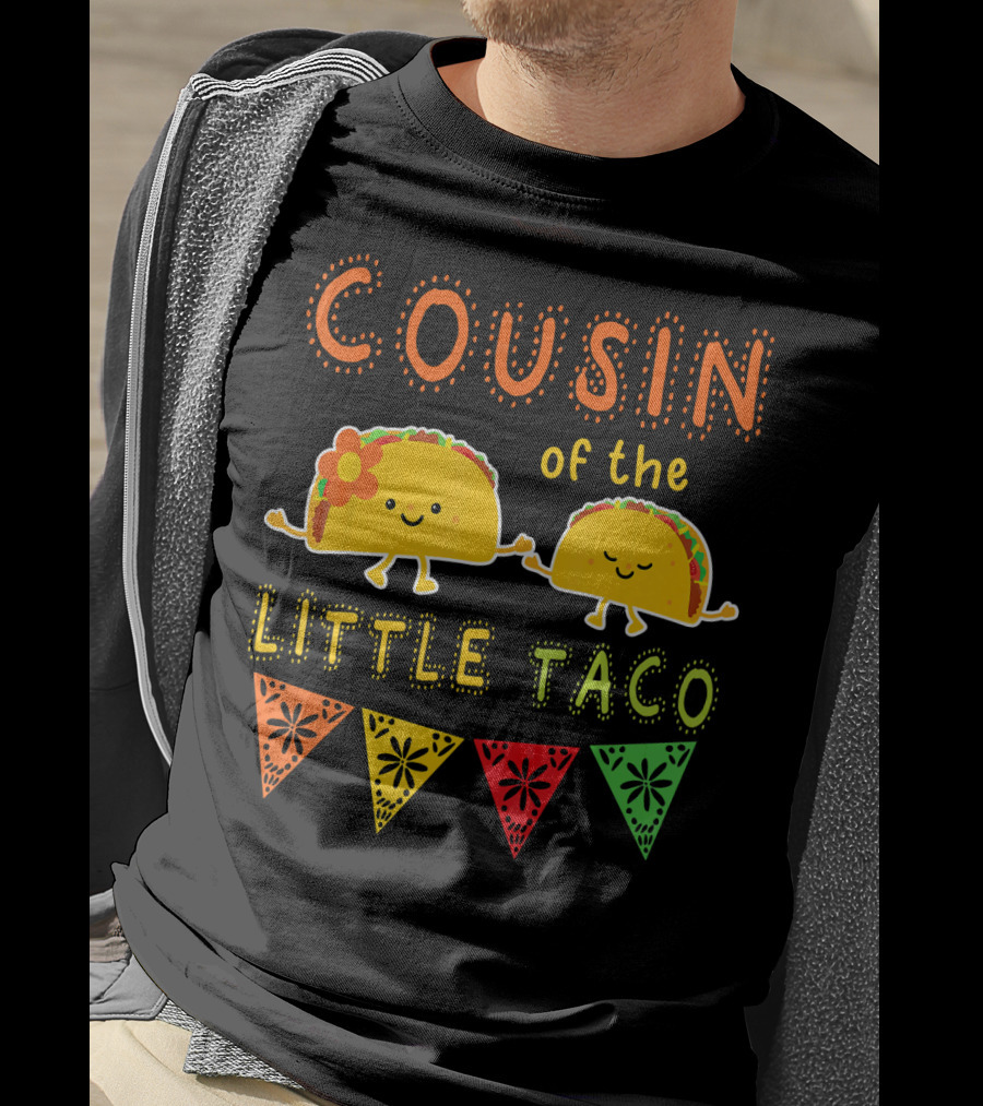COUSIN Of The LITTLE TACO T-Shirt