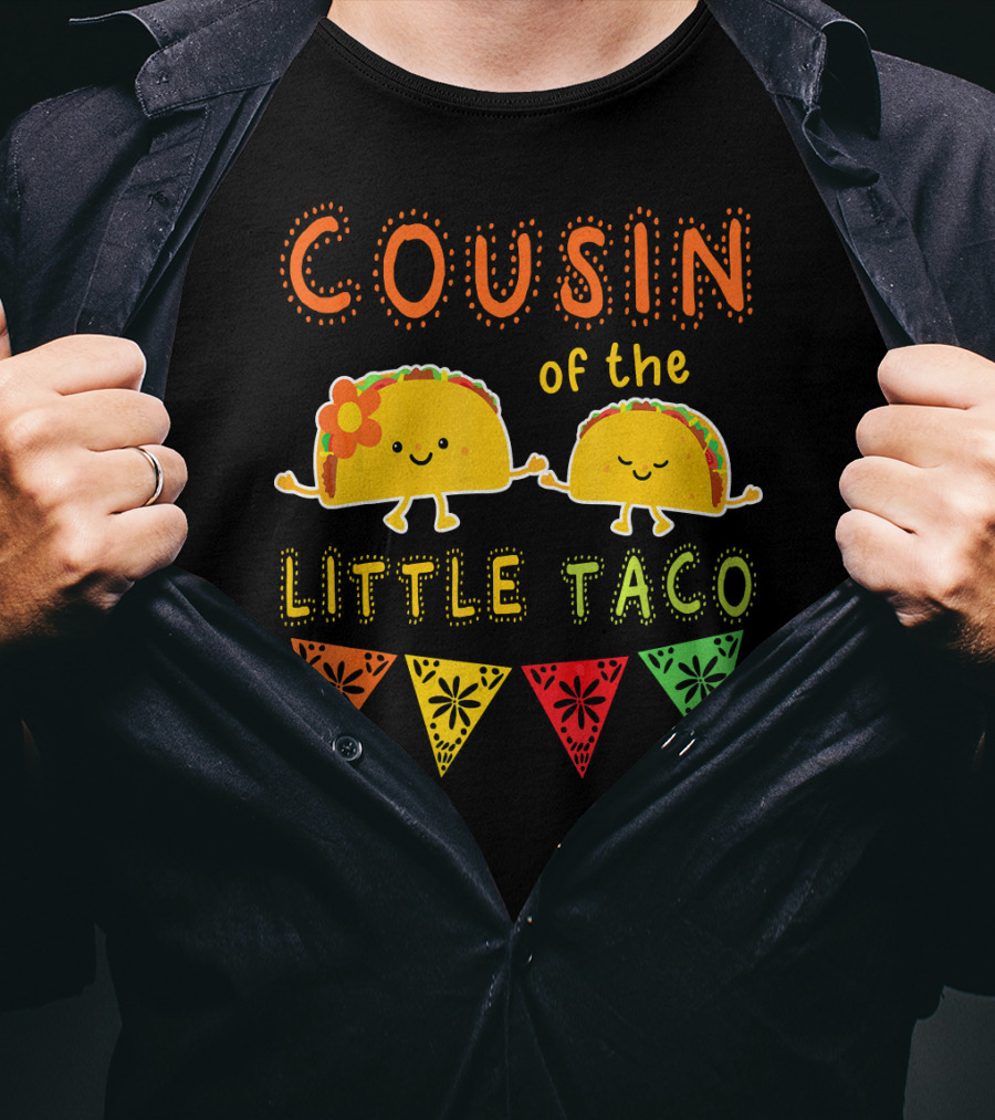COUSIN Of The LITTLE TACO T-Shirt