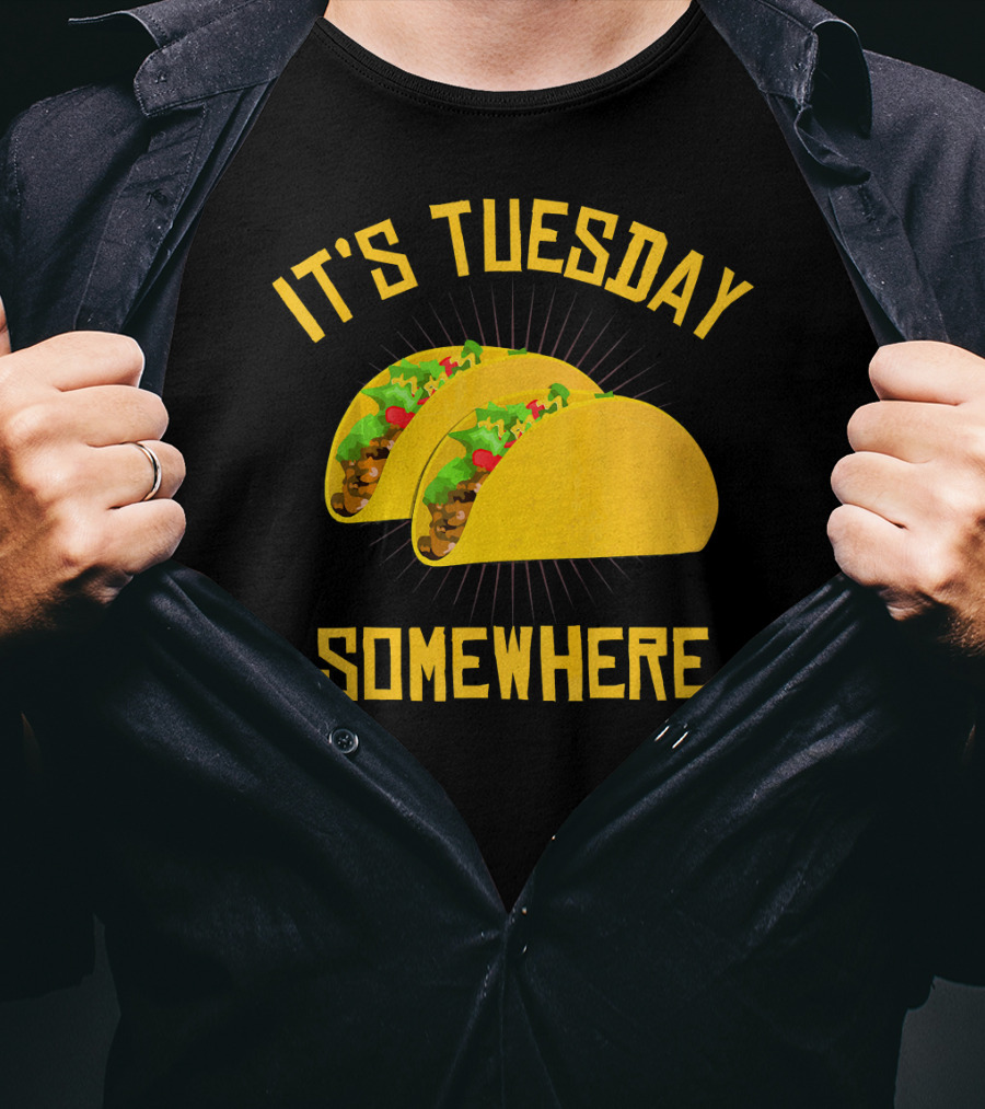 It's Tuesday Somewhere Tacos T-Shirt