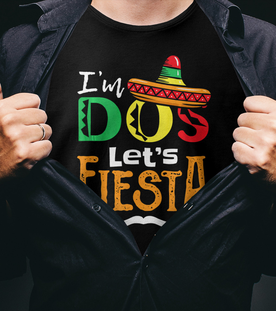 I'm Dos Let's Fiesta Sombrero Fun T-Shirt