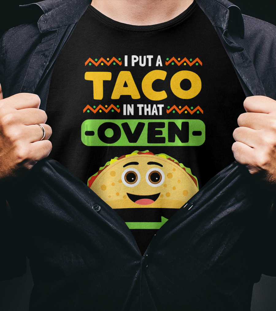 I Put A Taco In That Oven Emoji Arrow T-Shirt