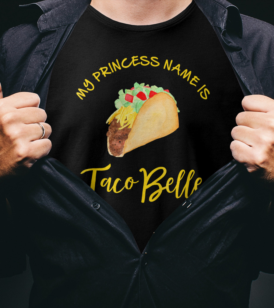 My Princess Name Is Taco Belle T-Shirt