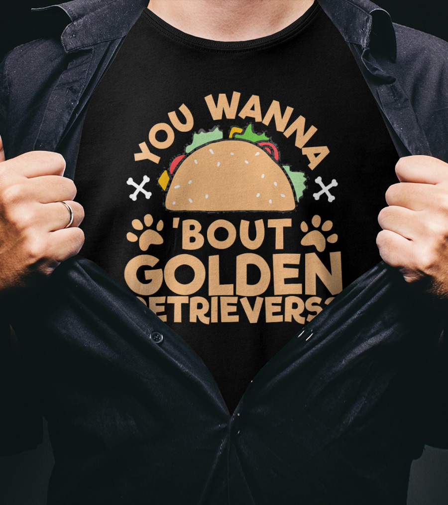 You Wanna Taco 'Bout Golden Retrievers? T-Shirt