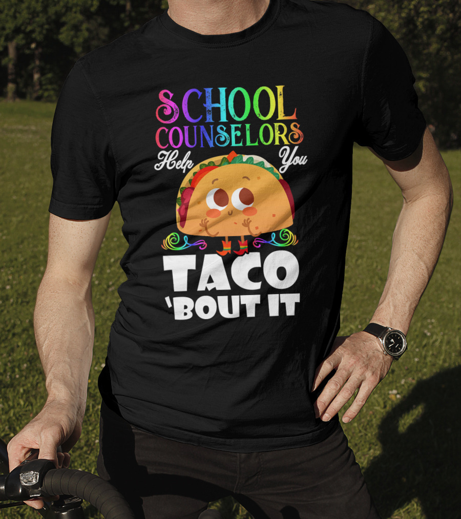 School Counselors Help You Taco Bout It Cute Taco Character T-Shirt