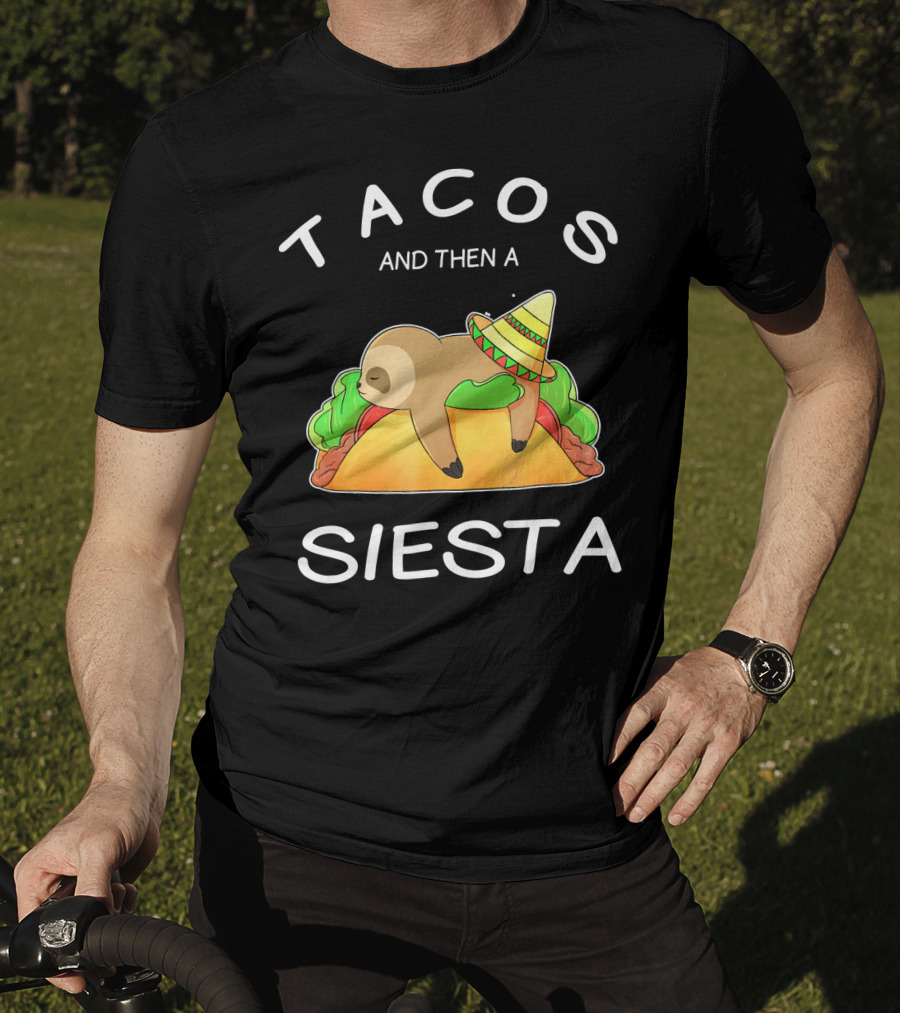 Sloth Napping On Taco With Sombrero Tacos And Then A Siesta T-Shirt