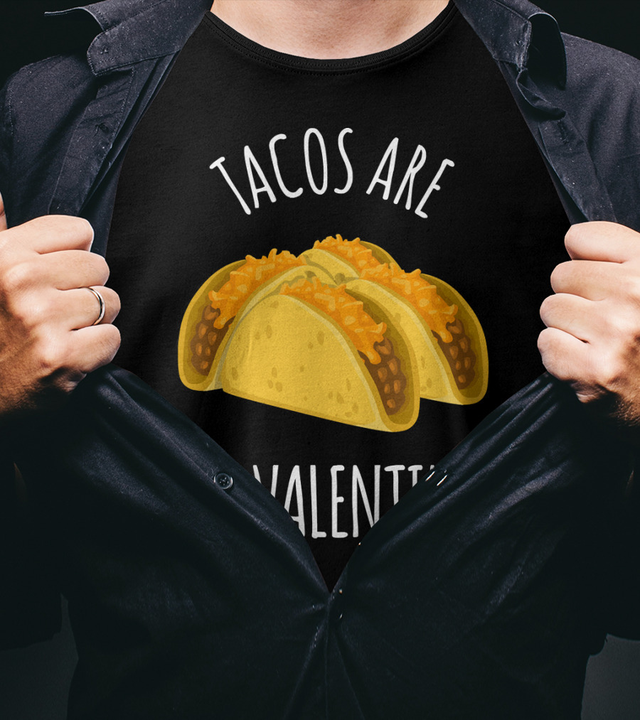 Funny Tacos Are My Valentine T-Shirt