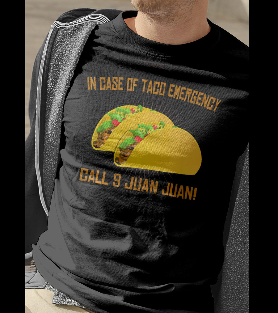 In Case Of Taco Emergency Call 9 Juan Juan T-Shirt