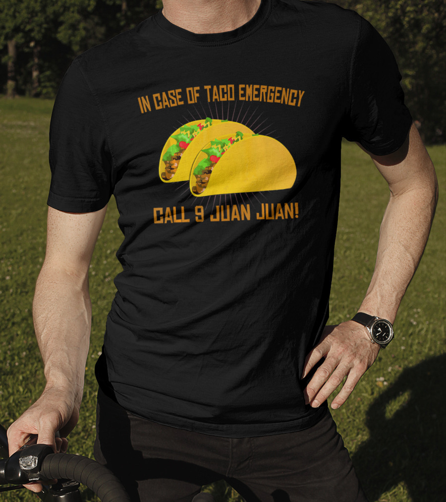 In Case Of Taco Emergency Call 9 Juan Juan T-Shirt