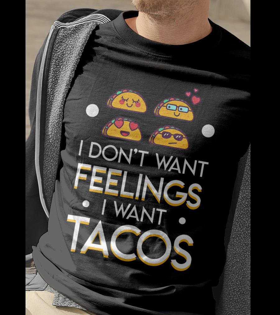 I Don't Want Feelings I Want Tacos With Cute Emoji Tacos And Hearts T-Shirt