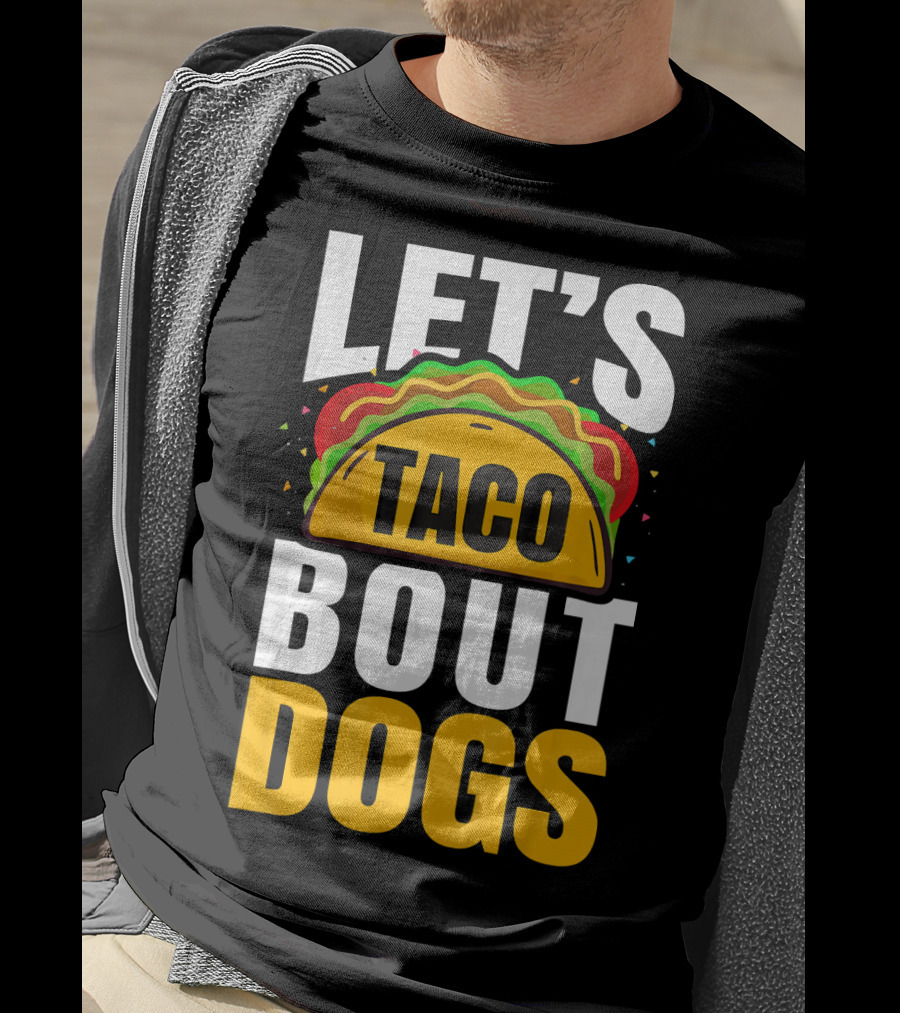 Let's Taco Bout Dogs Puppy Pet Mexican T-Shirt