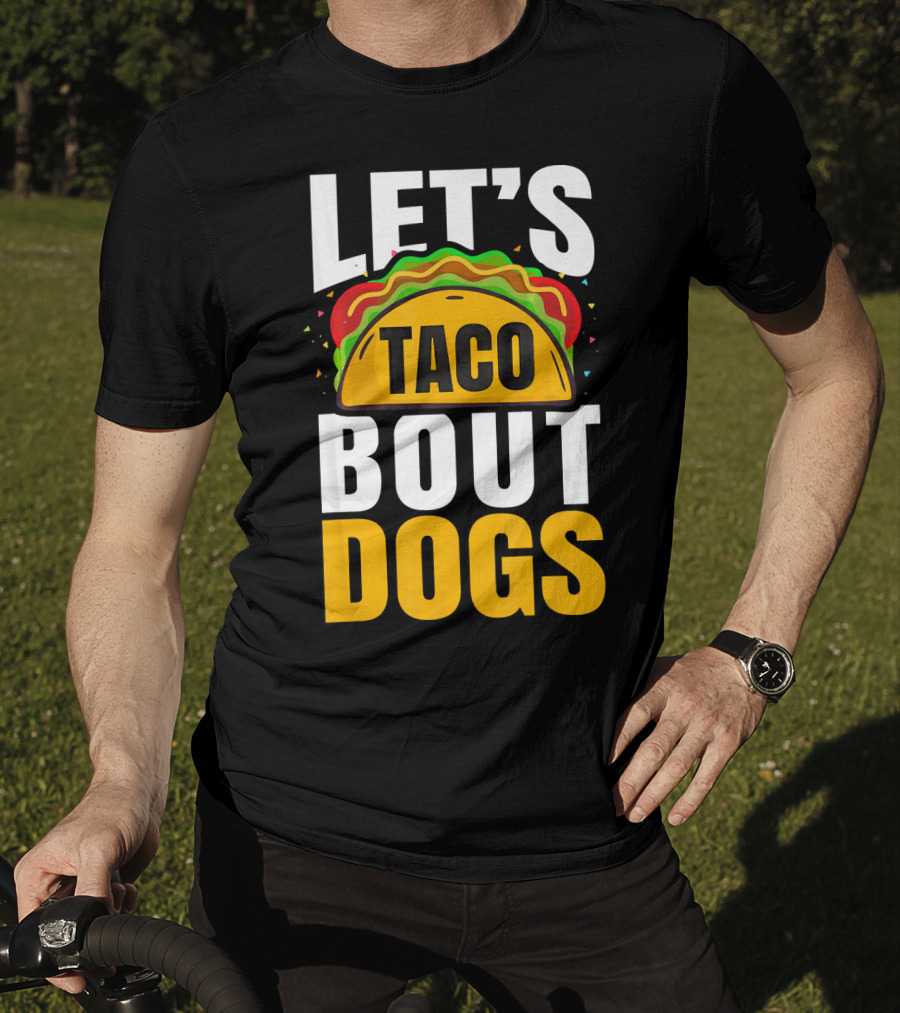 Let's Taco Bout Dogs Puppy Pet Mexican T-Shirt