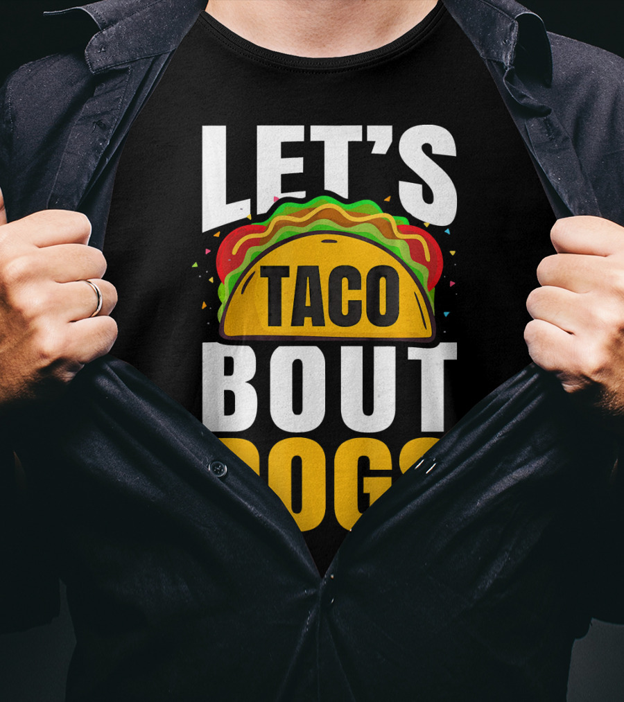 Let's Taco Bout Dogs Puppy Pet Mexican T-Shirt