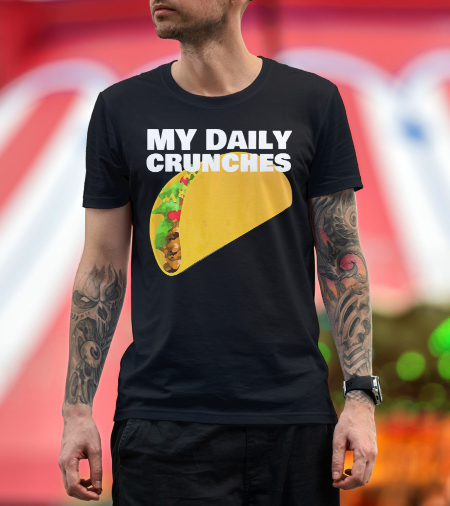 My Daily Crunches Taco Fitness Workout Tacos T-Shirt