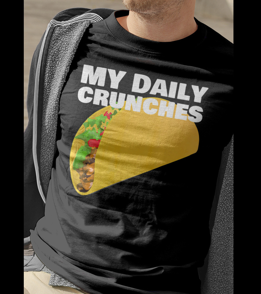 My Daily Crunches Taco Fitness Workout Tacos T-Shirt