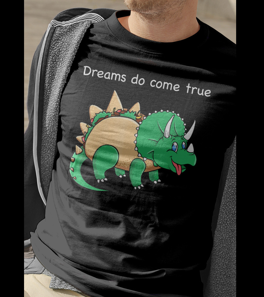 Dreams Do Come True Taco Dinosaur Triceratops T-Shirt