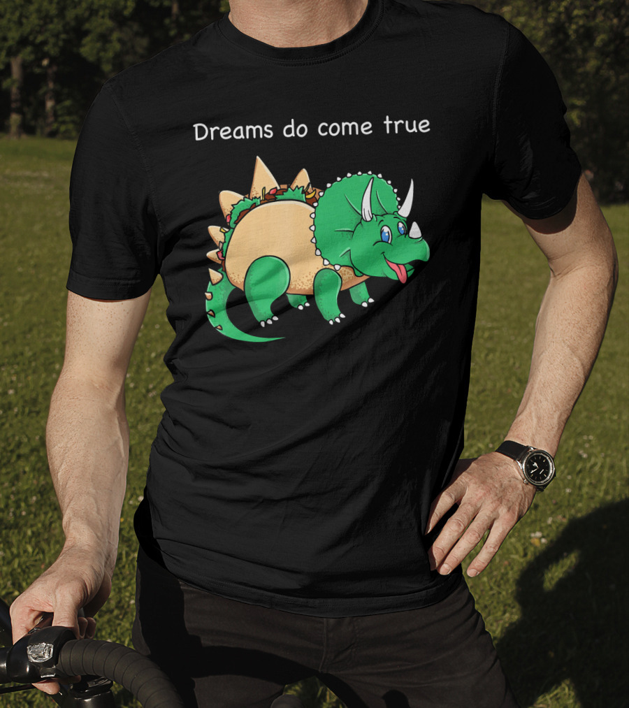 Dreams Do Come True Taco Dinosaur Triceratops T-Shirt