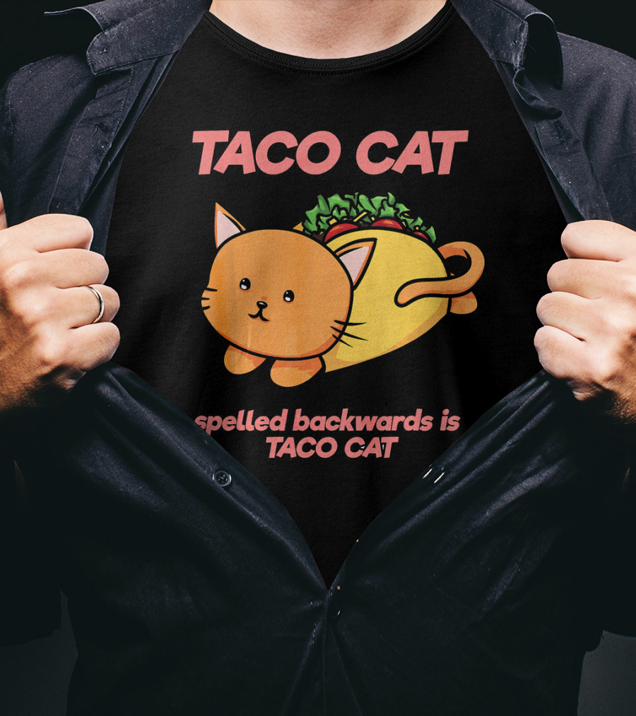Taco Cat Spelled Backwards Is Taco Cat Cute T-Shirt
